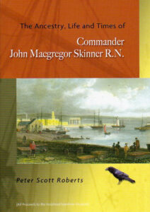 The Ancestry, Life and Timess of Commander John Macregor Skinner